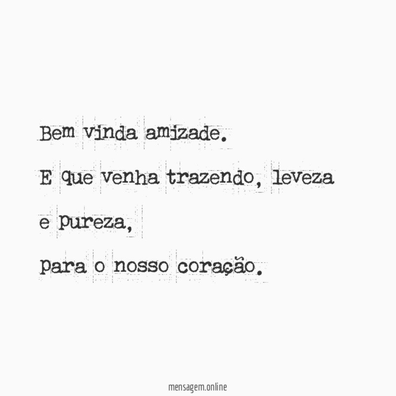 Bem vinda amizade
