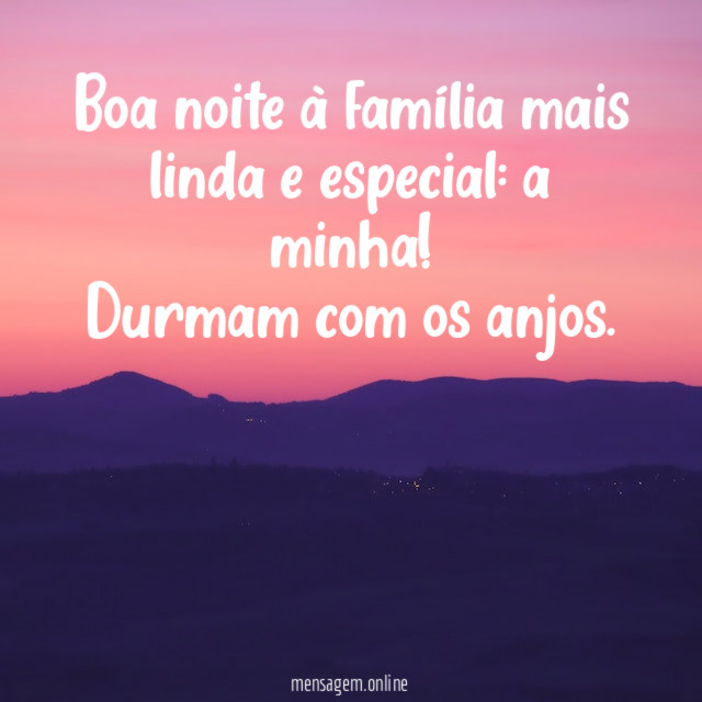 Boa noite à família mais linda e especial