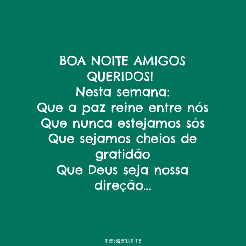 BOA NOITE AMIGOS QUERIDOS!