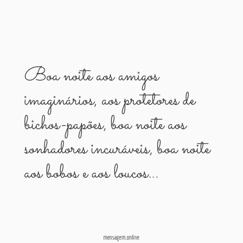 Boa noite aos amigos imaginários