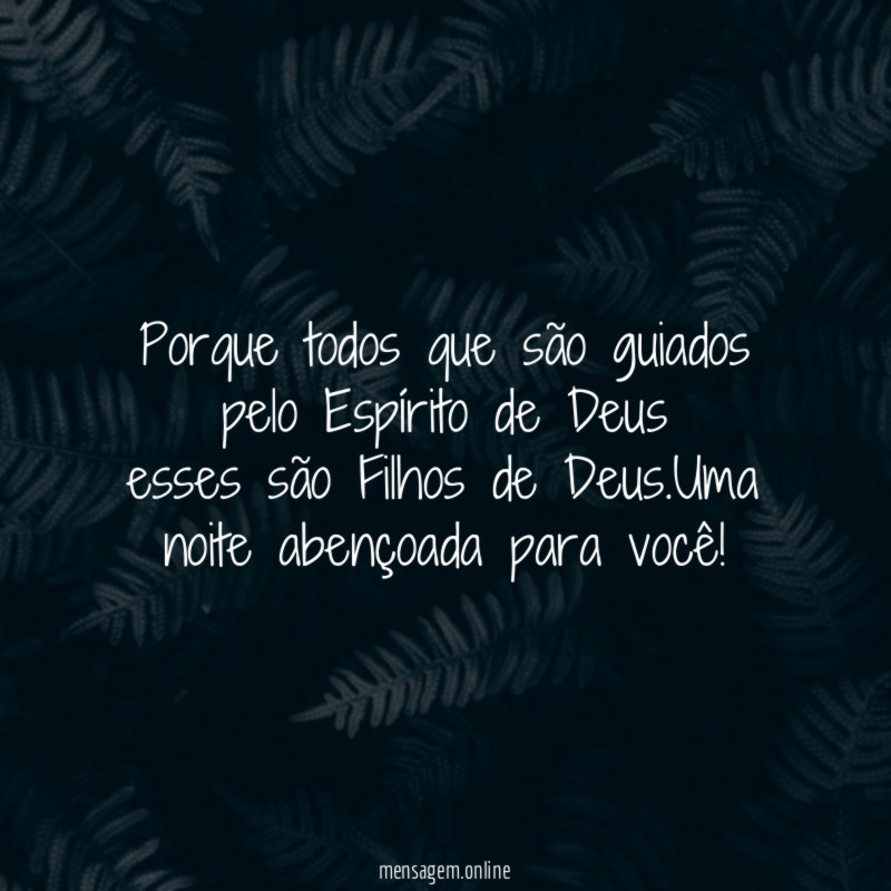 Boa noite filhos de Deus