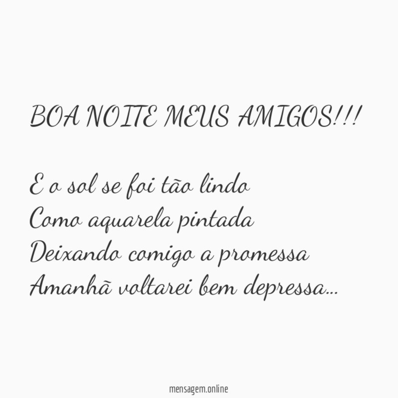BOA NOITE MEUS AMIGOS!!!
