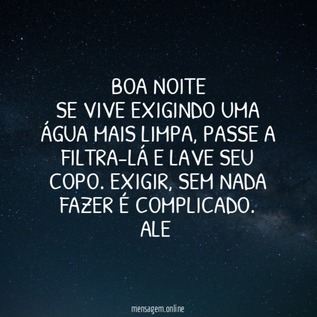 Boa Noite Se vive exigindo uma água mais limpa