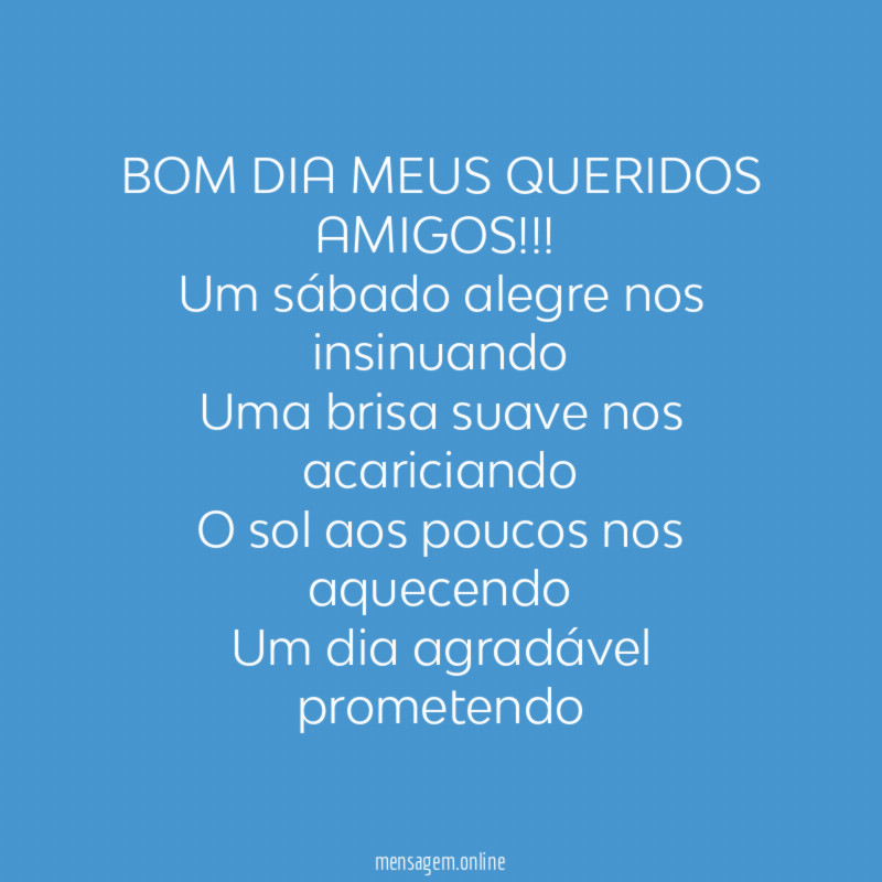 BOM DIA MEUS QUERIDOS AMIGOS!!!