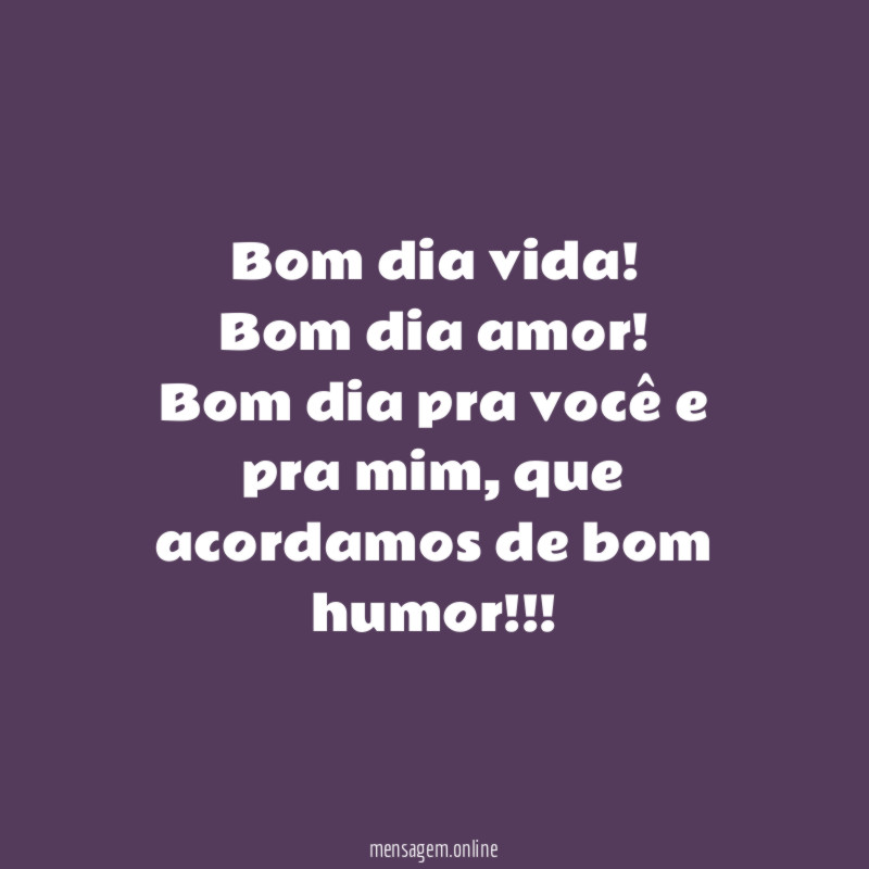 Bom dia vida