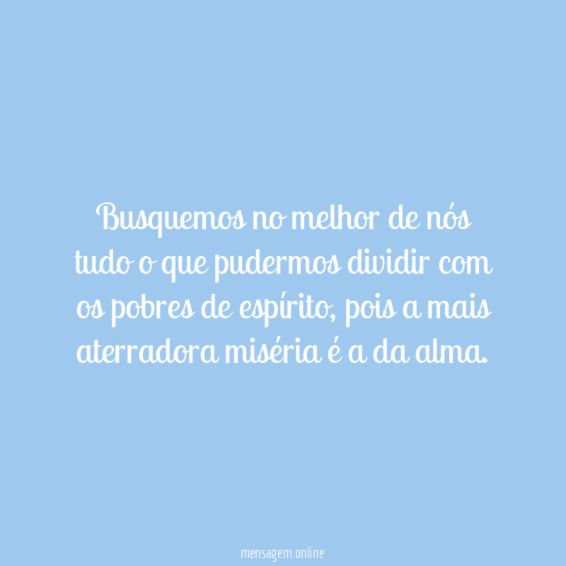 Busquemos no melhor de nós tudo o que
