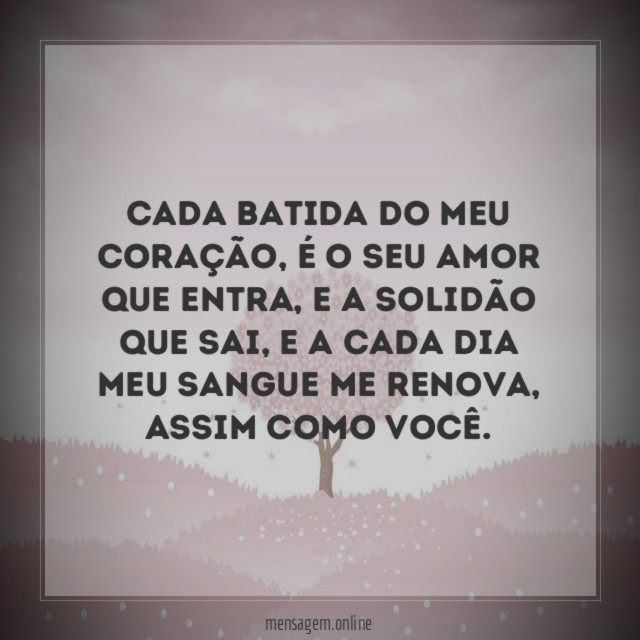 Cada batida do meu coração