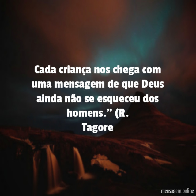 Cada criança nos chega com uma mensagem de