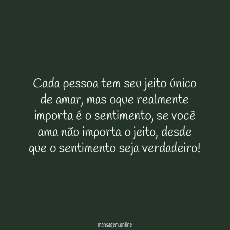 Cada pessoa tem seu jeito único de amar