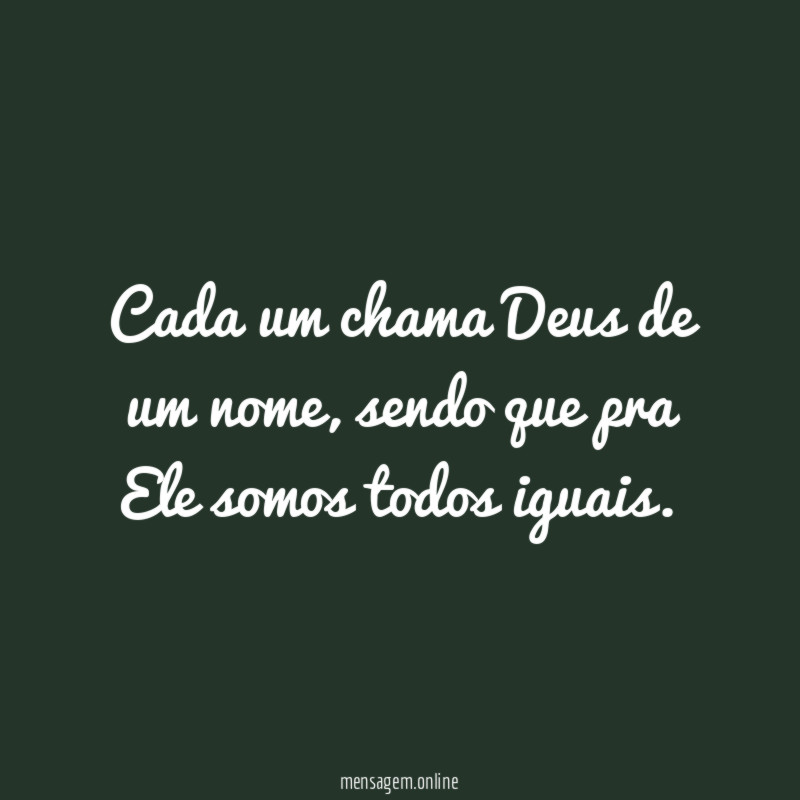 Cada um chama Deus de um nome