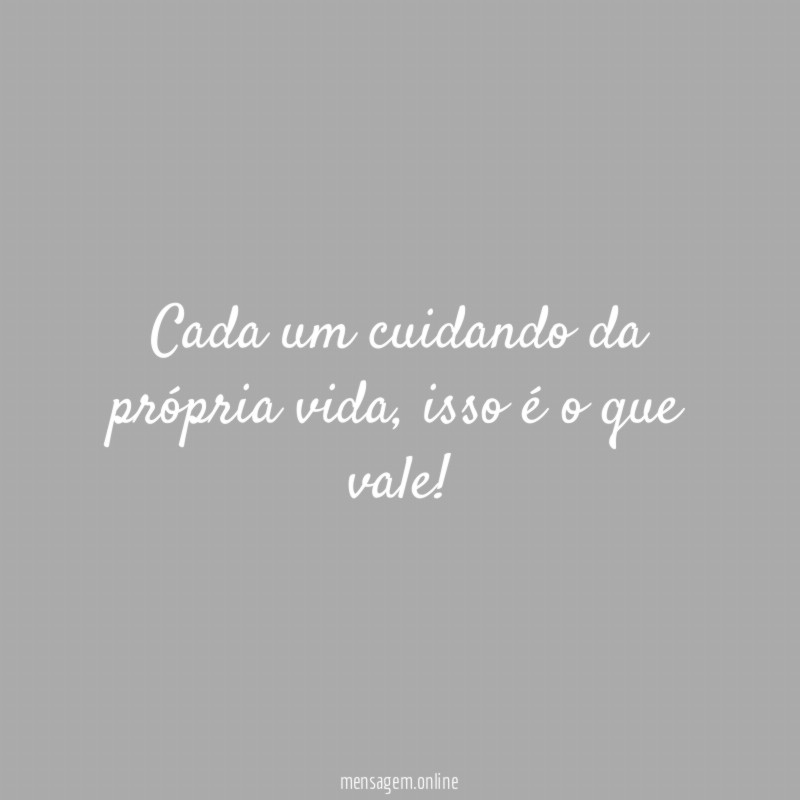 Cada um cuidando da própria vida
