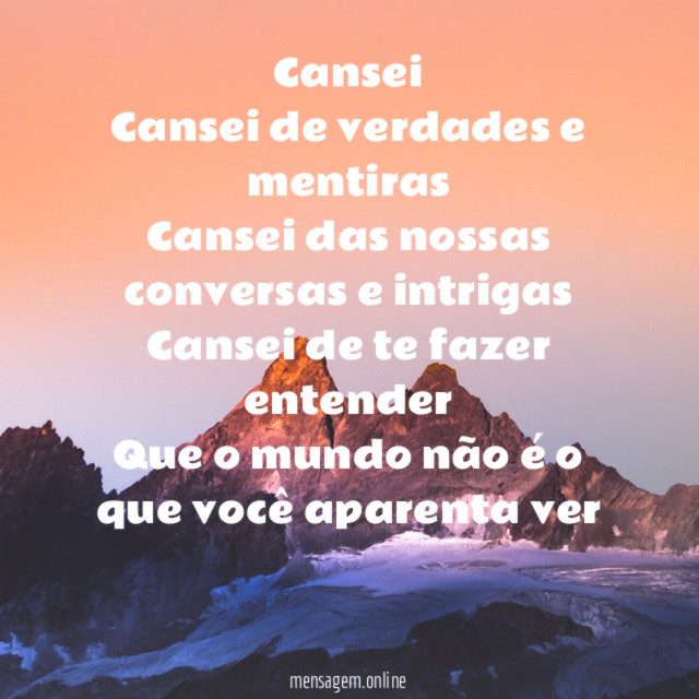 Cansei Cansei de verdades e mentiras Cansei das nossas conversas