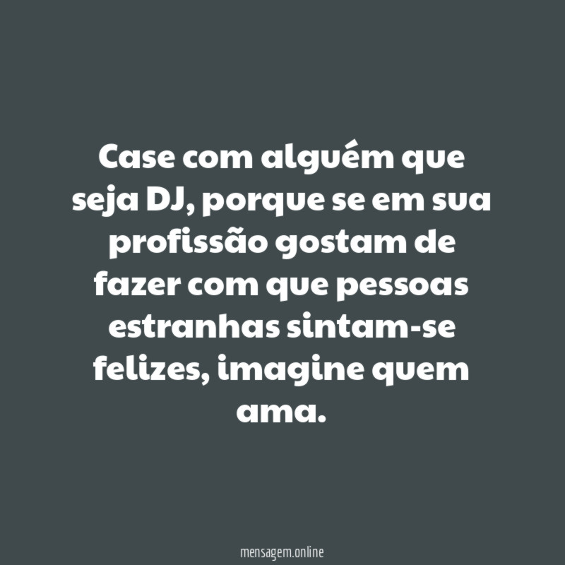 Case com alguém que seja DJ