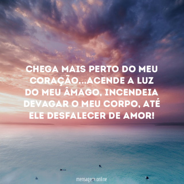 Chega mais perto do meu coração