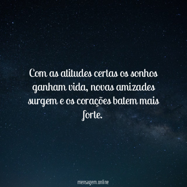 Com as atitudes certas os sonhos ganham vida