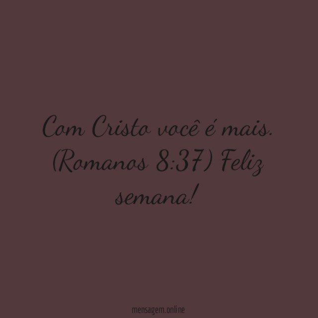 Com Cristo você é
