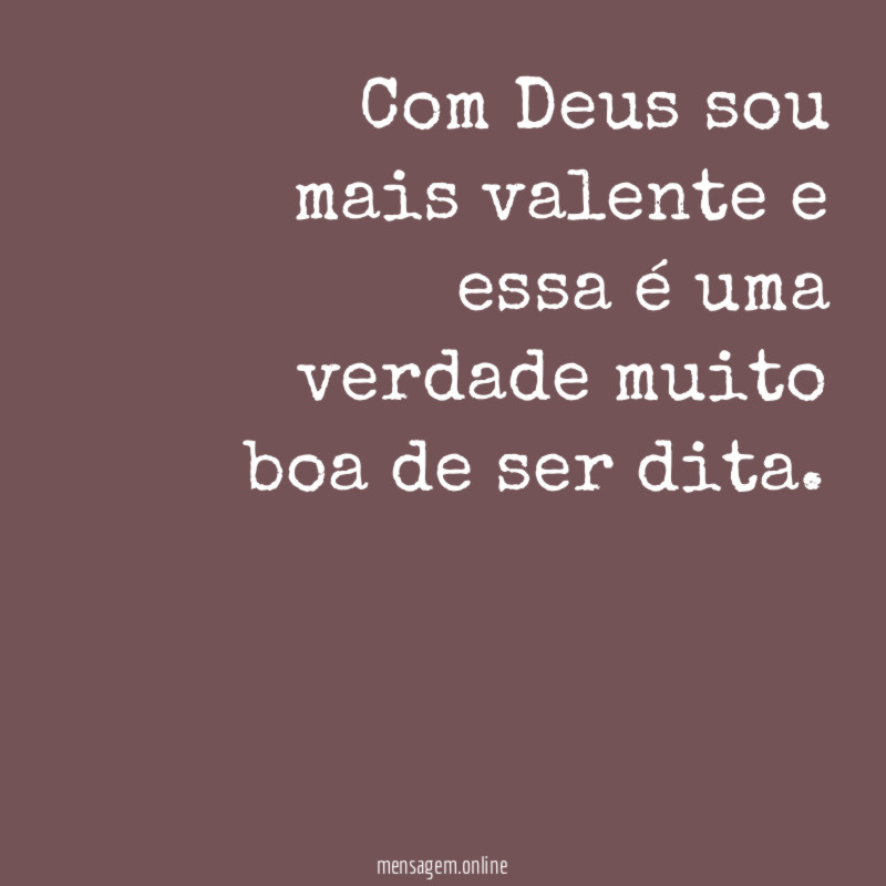 Com Deus sou mais valente e essa é