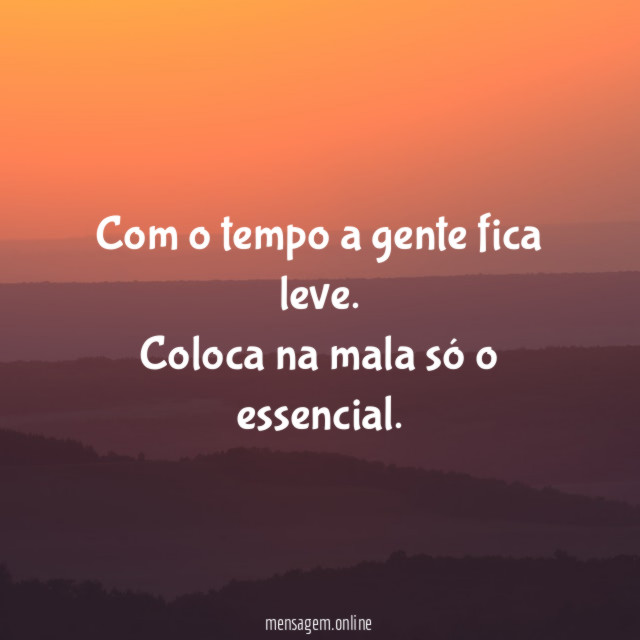 Com o tempo a gente fica leve