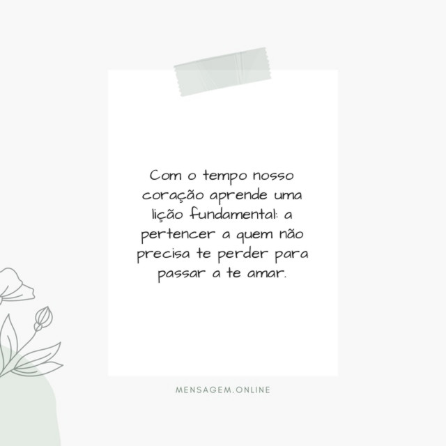 Com o tempo nosso coração aprende