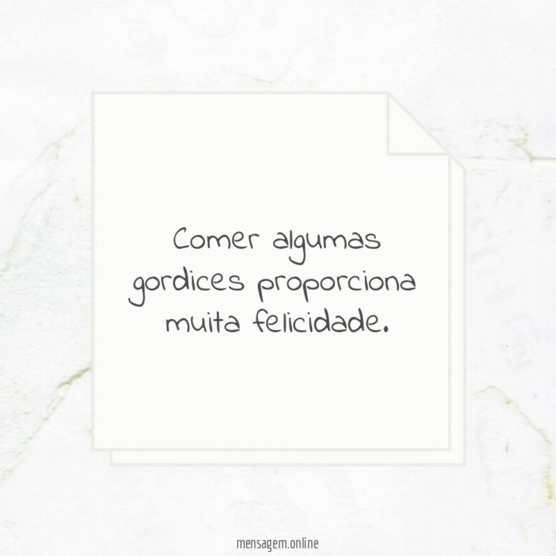 Comer algumas gordices