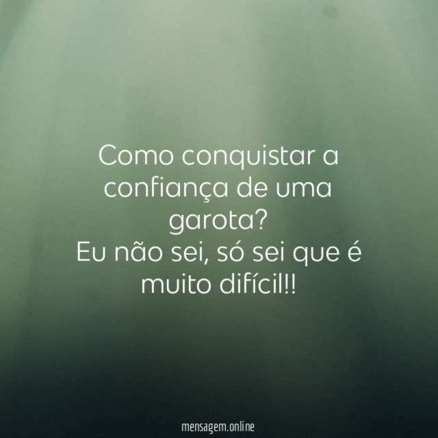 Como conquistar a confiança de uma garota