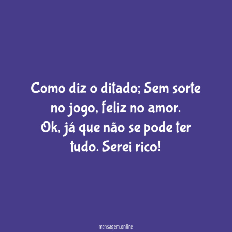 Como diz o ditado