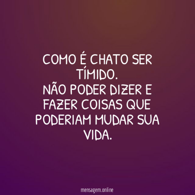 Como é chato ser tímido