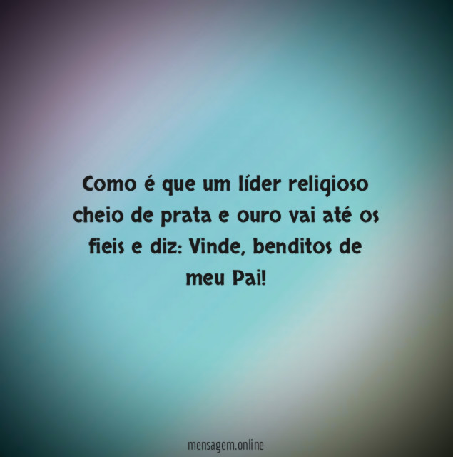 Como é que um líder religioso cheio de