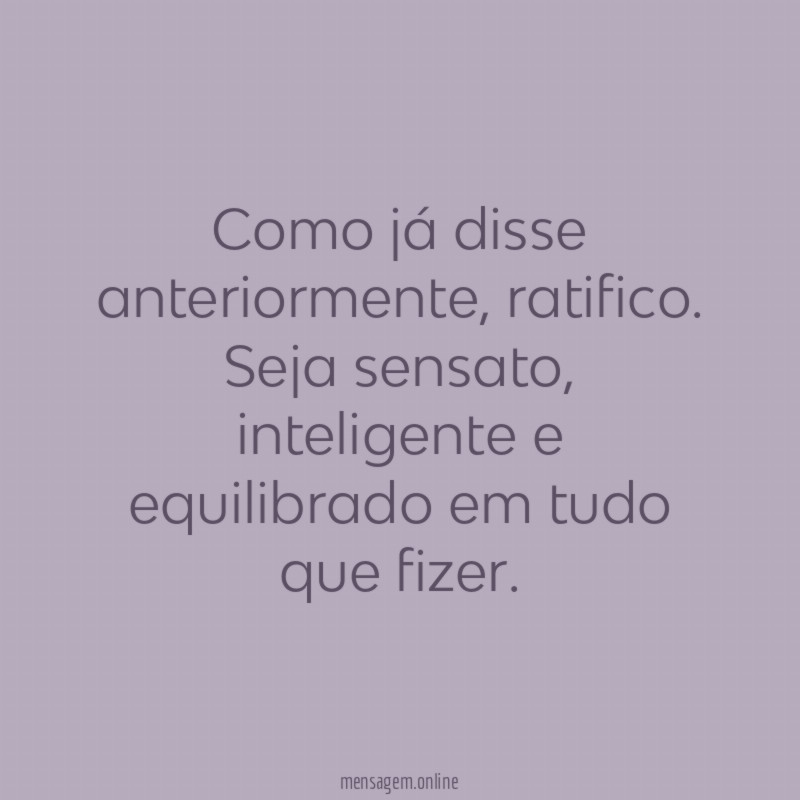Como já disse anteriormente