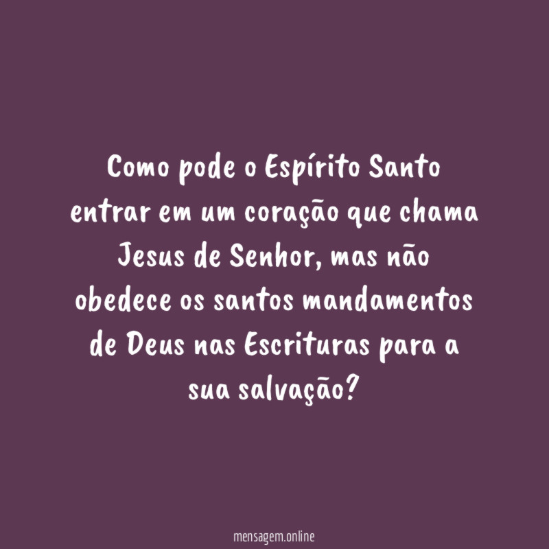 Como pode o Espírito Santo entrar em um