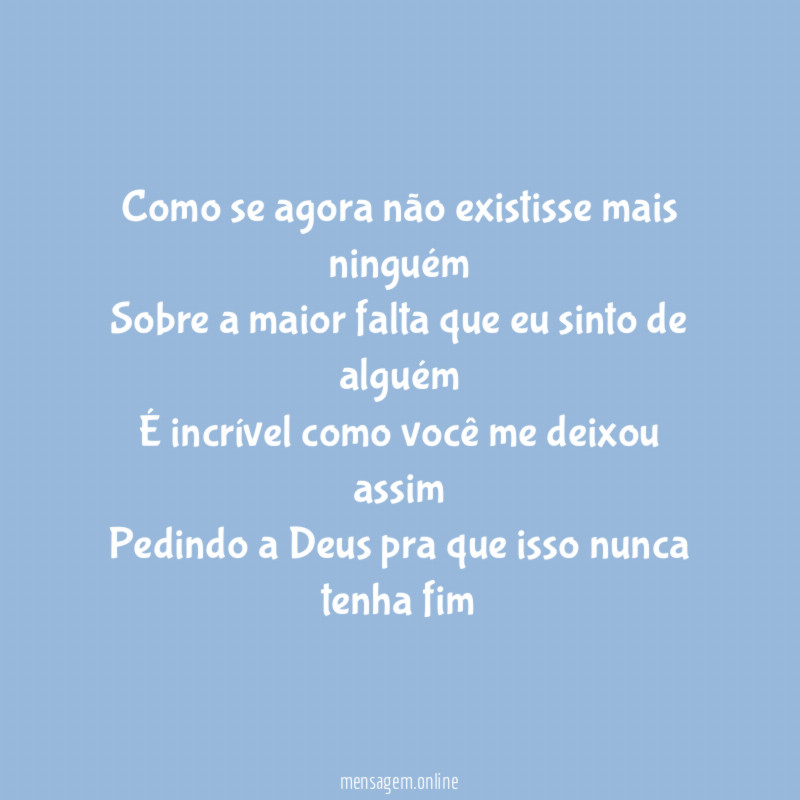 Como se agora não existisse mais ninguém Sobre a