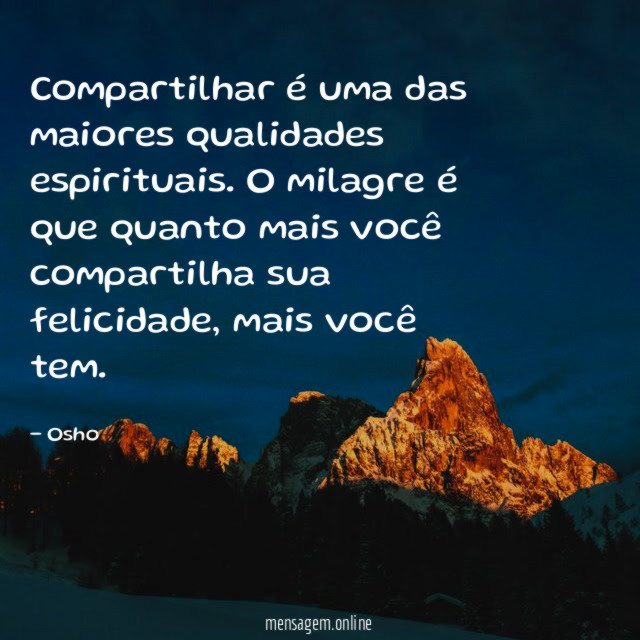 Compartilhar é uma das maiores qualidades espirituais