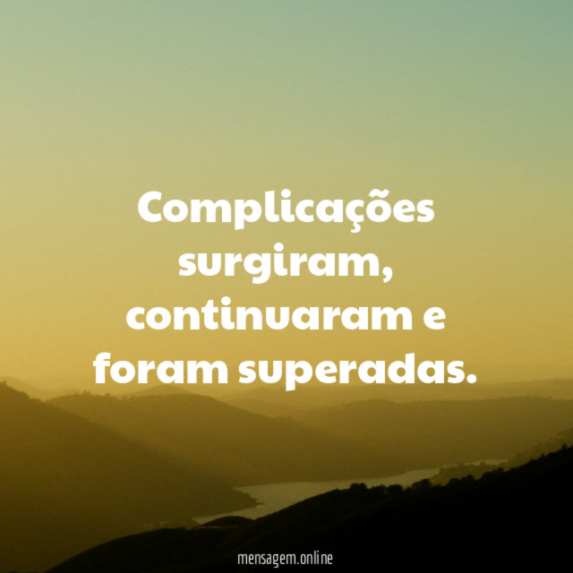 Complicações surgiram