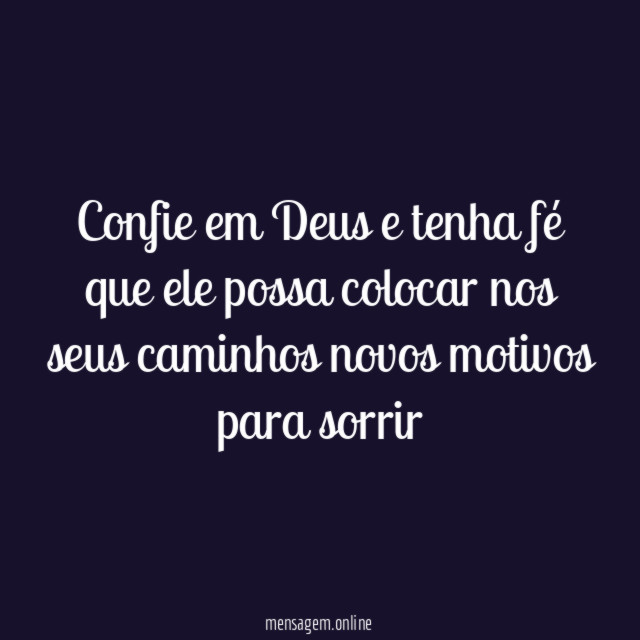 Confie em Deus e tenha fé que ele