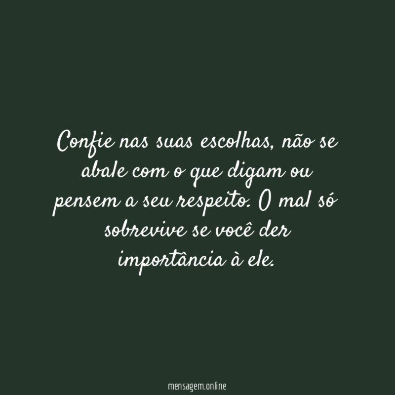 Confie nas suas escolhas