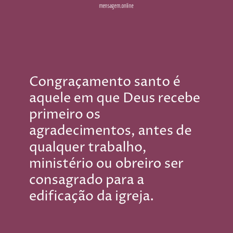 Congraçamento santo é aquele em que Deus recebe primeiro os agradecimentos