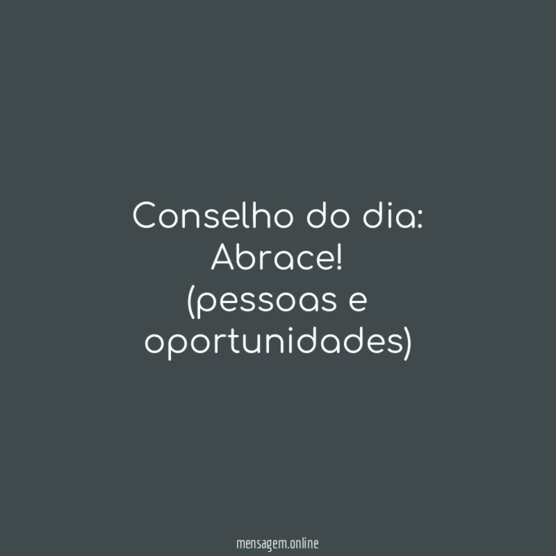 Conselho do dia