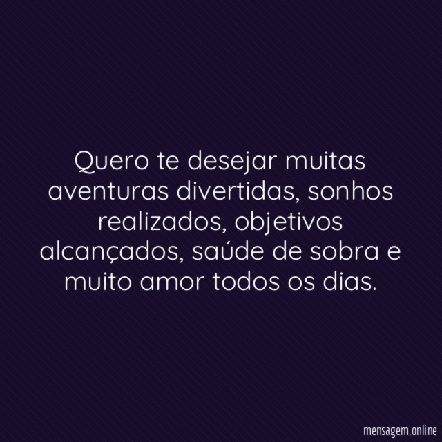 Conselhos, aventuras e sonhos realizados
