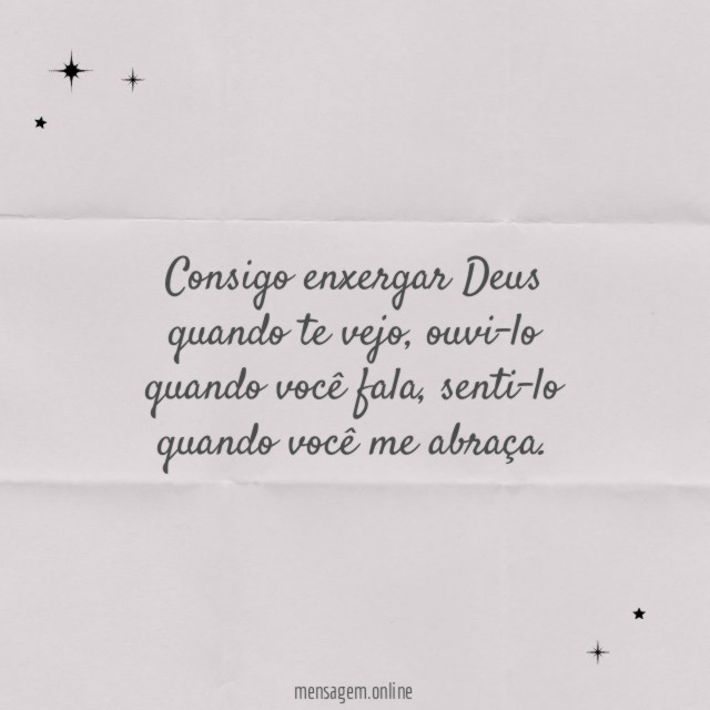 Consigo enxergar Deus quando te vejo