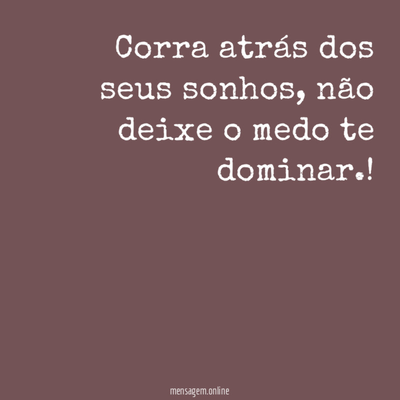 Corra atrás dos seus sonhos