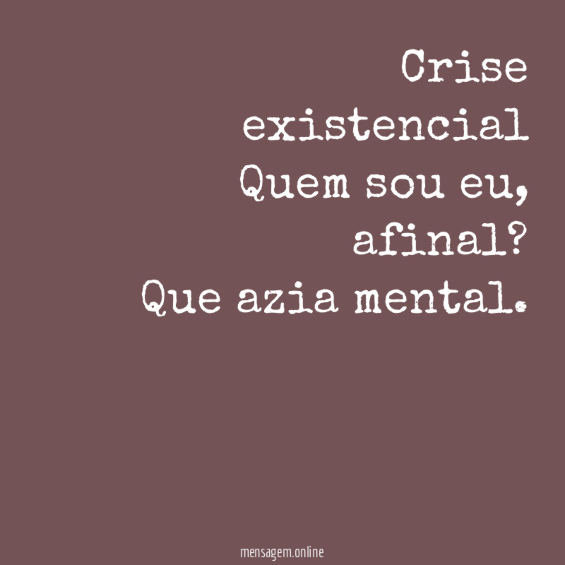 Crise existencial Quem sou eu