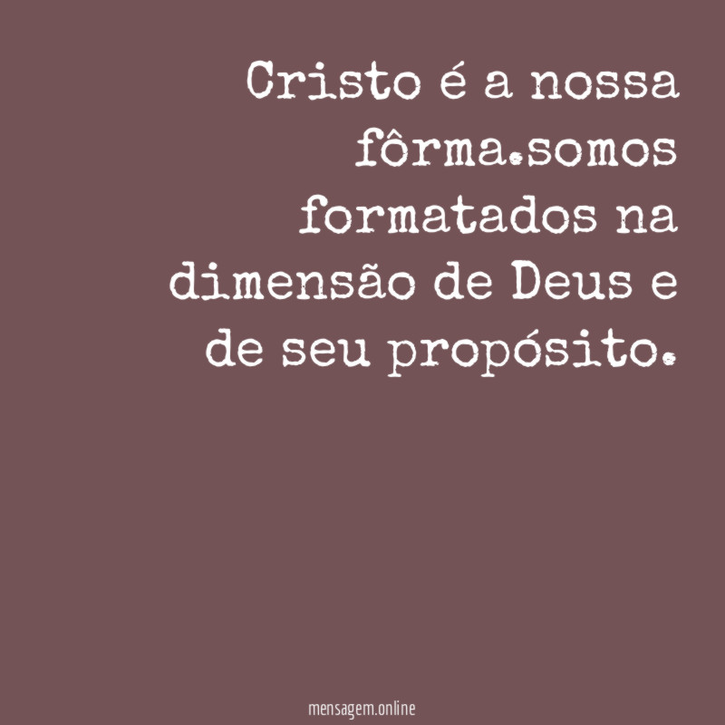 Cristo é a nossa fôrma