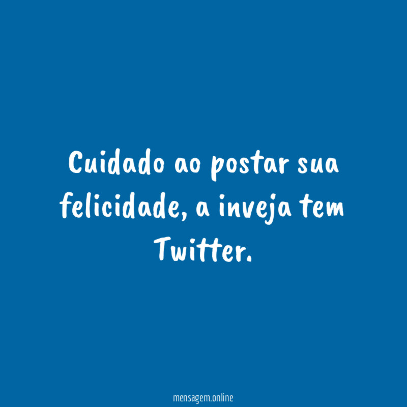 Cuidado ao postar sua felicidade