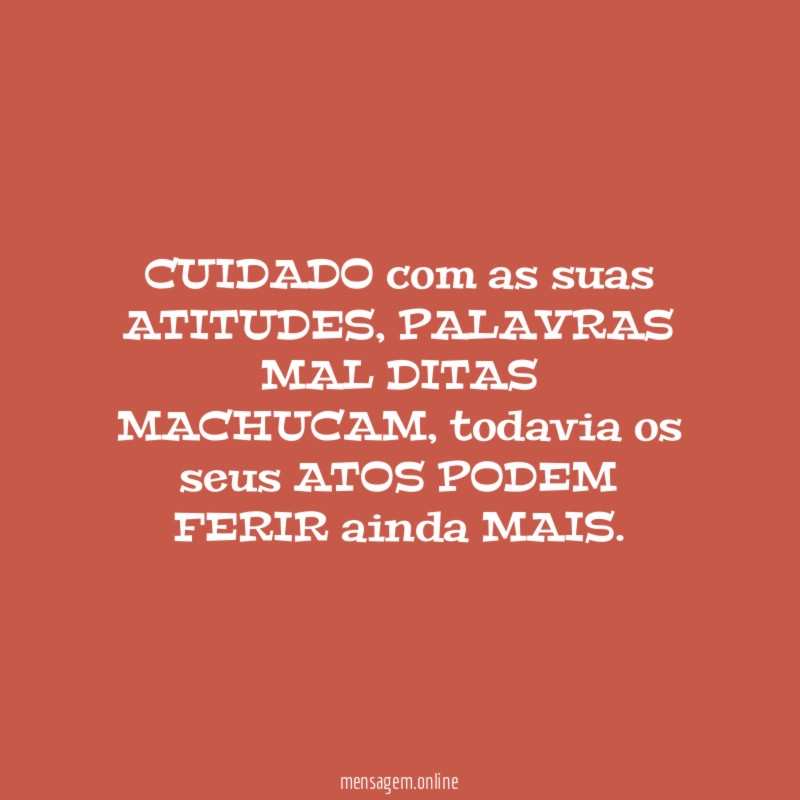 CUIDADO com as suas ATITUDES