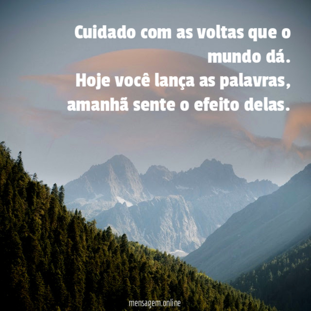 Cuidado com as voltas que o mundo dá