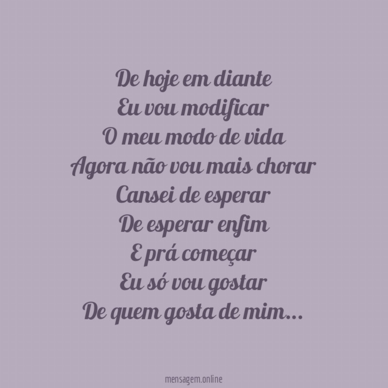De hoje em diante Eu vou modificar O meu modo