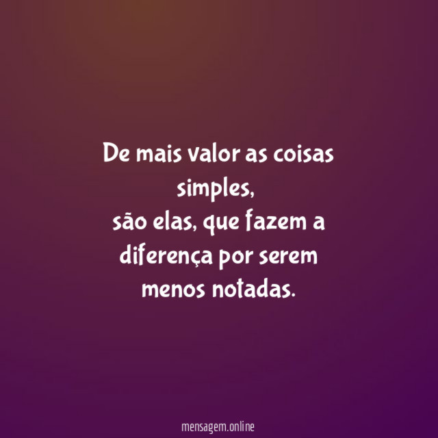 De mais valor as coisas simples