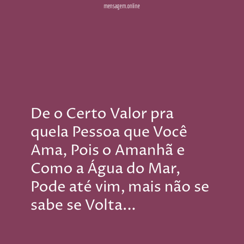 De o Certo Valor pra quela Pessoa que Você Ama