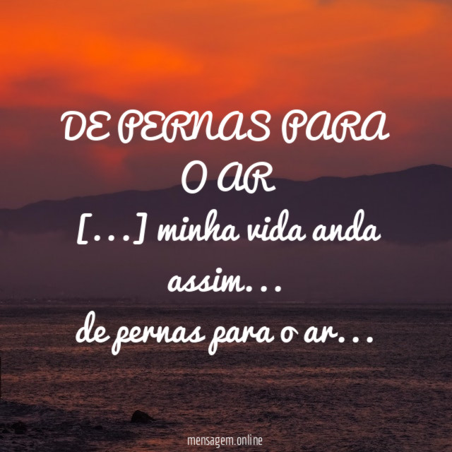DE PERNAS PARA O AR