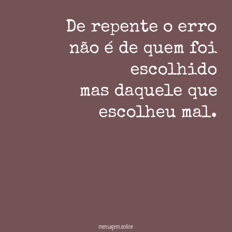 De repente o erro não é de quem